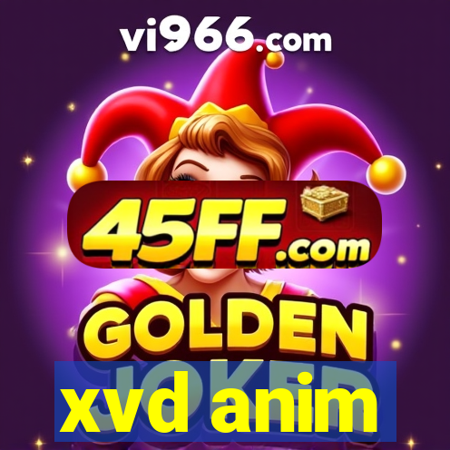 xvd anim